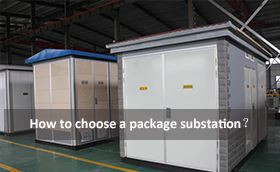 How to choose a package substation?