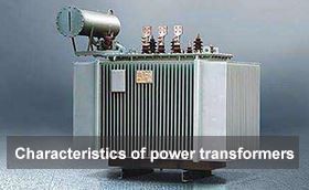 Characteristics of power transformers