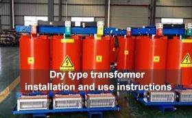 Dry type transformer installation and use instructions