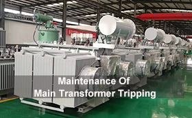Maintenance Of Main Transformer Tripping