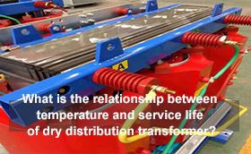 What is the relationship between temperature and service life of dry distribu...