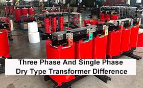 Three Phase And Single Phase Dry Type Transformer Difference