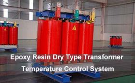 Epoxy Resin Dry Type Transformer Temperature Control System