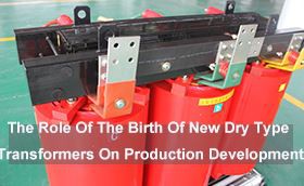 The Birth Of New Dry Type Transformers On Production Development