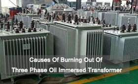 Causes Of Burning Out Of Three Phase Oil Immersed Transformer