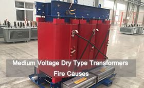 Medium Voltage Dry Type Transformers Fire Causes