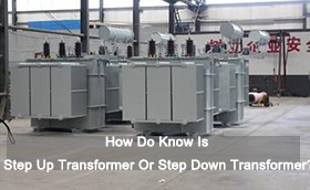 How Do Know Is Step Up Transformer Or Step Down Transformer?