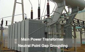 Main Power Transformer Neutral Point Gap Grounding