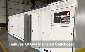 Features Of Gas Insulated Switchgear