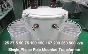 25 37.5 50 75 100 150 167 200 250 500 Kva Single Phase Pole Mounted Electric ...
