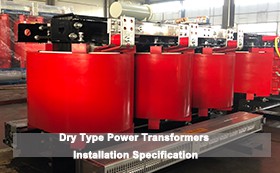 Dry Type Power Transformers Installation Specification