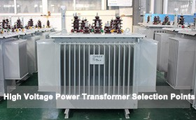 High Voltage Power Transformer Selection Points