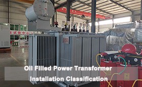 Oil Filled Power Transformer Installation Classification